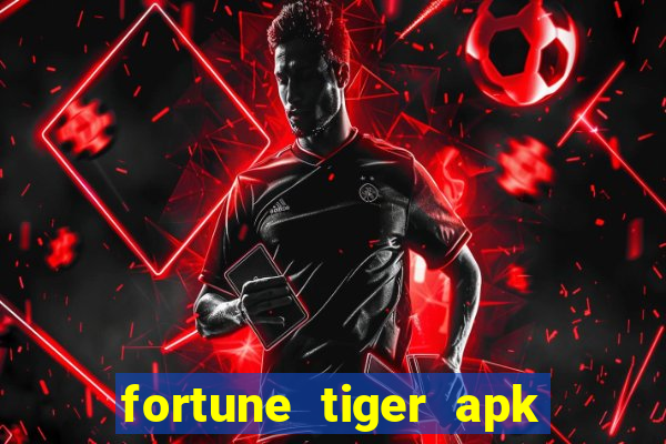 fortune tiger apk dinheiro infinito